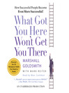 Cover image for What Got You Here Won't Get You There